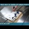 Rockler Small Parts Taper Jig 1 Rockler Small Parts Taper Jig -Carpentry Shop hqdefault 97 9
